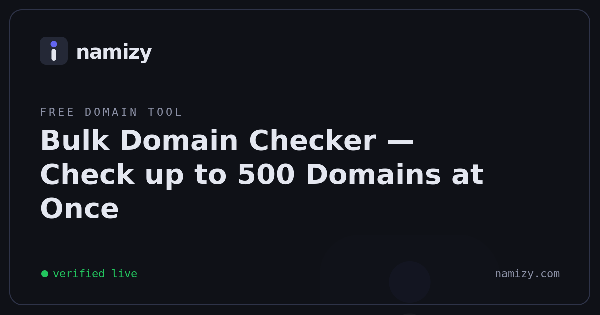 Bulk Domain Checker — Check up to 500 Domains at Once | Namizy